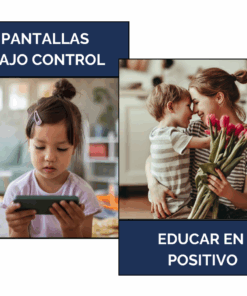 Curso Pantallas Bajo Control + Educar en Positivo 2.0